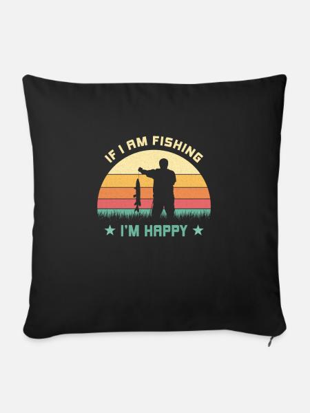 Wenn ich fische, bin ich glücklich Angler spruch - Sofakissenbezug 45 x 45 cm - Schwarz