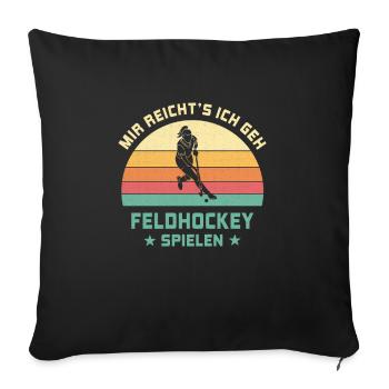 I've had enough to play field hockey Gift - Sofa pillowcase 17,3'' x 17,3'' (45 x 45 cm) - black - Front
