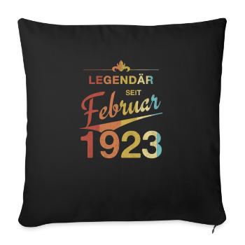 100. Geburtstag Legendär Februar 1923 Jahrgang 23 - Sofakissenbezug 45 x 45 cm - Schwarz - Vorne