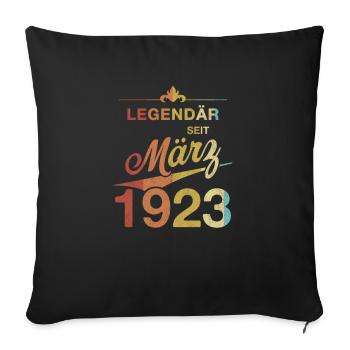 100. Geburtstag Legendär März 1923 Jahrgang 23 - Sofakissenbezug 45 x 45 cm - Schwarz - Vorne
