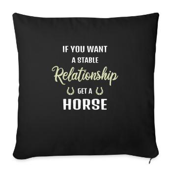 For a stable relationship, get a horse - Sofa pillowcase 17,3'' x 17,3'' (45 x 45 cm) - black - Front