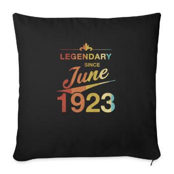100. Geburtstag Legendär Juni 1923 Jahrgang 23 - Sofakissenbezug 45 x 45 cm - Schwarz - Vorne