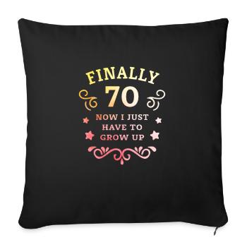 Enfin 70e anniversaire en grandissant - Housse de coussin décorative 45 x 45 cm - noir - Devant