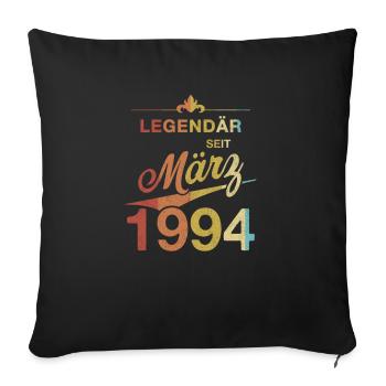 30. Geburtstag Legendär März 1994 Jahrgang 94 - Sofakissenbezug 45 x 45 cm - Schwarz - Vorne