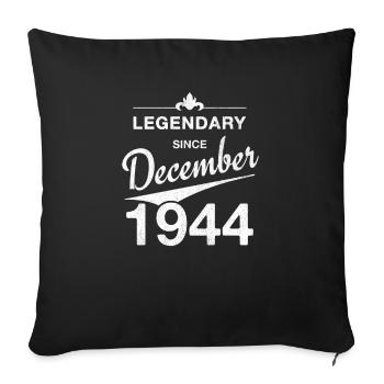 80th birthday Legendary since December 1944 - Sofa pillowcase 17,3'' x 17,3'' (45 x 45 cm) - black - Front