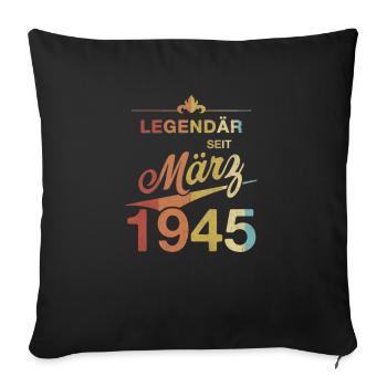 80th Birthday Legendary March 1945 Volume 45 - Sofa pillowcase 17,3'' x 17,3'' (45 x 45 cm) - black - Front