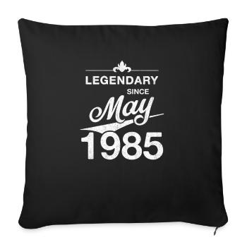 40. Geburtstag Legendär seit Mai 1985 Jahrgang 85 - Sofakissenbezug 45 x 45 cm - Schwarz - Vorne
