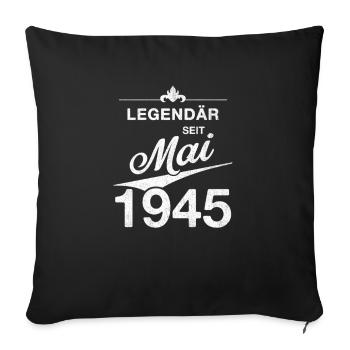 80th Birthday Legendary since May 1945 Volume 45 - Sofa pillowcase 17,3'' x 17,3'' (45 x 45 cm) - black - Front