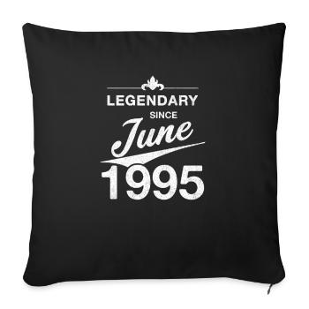 30th Birthday Legendary since June 1995 Born in '95 - Sofa pillowcase 17,3'' x 17,3'' (45 x 45 cm) - black - Front