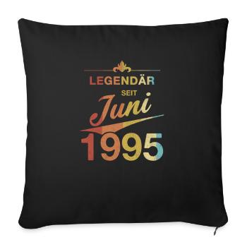 30th Birthday Legendary since June 1995 Born in '95 - Sofa pillowcase 17,3'' x 17,3'' (45 x 45 cm) - black - Front