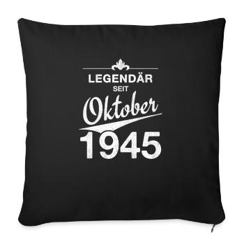 80th Birthday Legendary since October 1945 Vintage - Sofa pillowcase 17,3'' x 17,3'' (45 x 45 cm) - black - Front