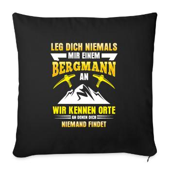 Bergmann T-Shirt Leg dich niemals mit einem an - Sofakissenbezug 45 x 45 cm - Schwarz - Vorne