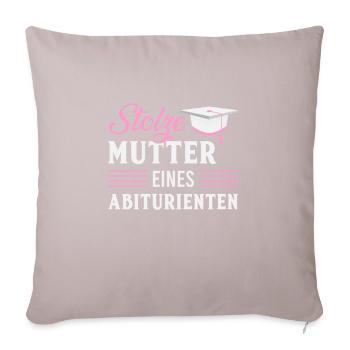 stolze Mutter Abitur Abifeier Abiturient Schule - Sofakissenbezug 45 x 45 cm - helles Taupe - Vorne