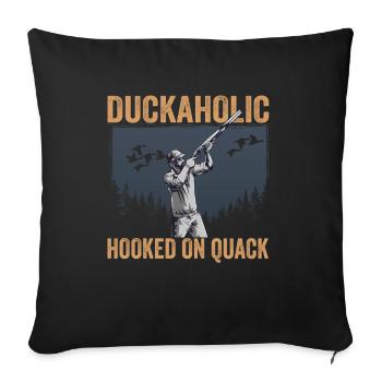 Duck Hunter Duckaholic Hooked On Quack Duck - Sofa pillowcase 17,3'' x 17,3'' (45 x 45 cm) - black - Front