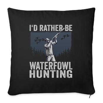 I'd Rather Be Waterfowl Hunting - Sofa pillowcase 17,3'' x 17,3'' (45 x 45 cm) - black - Front