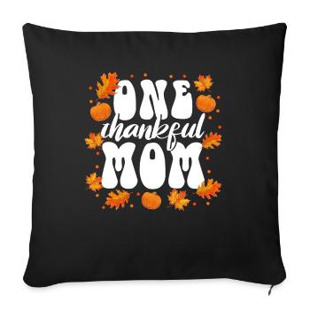 Matching Family One Thankful Mom Thanksgiving - Sofa pillowcase 17,3'' x 17,3'' (45 x 45 cm) - black - Front