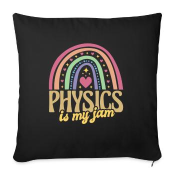 School Rainbow Physics Is My Jam Teaching Teaching - Sofa pillowcase 17,3'' x 17,3'' (45 x 45 cm) - black - Front
