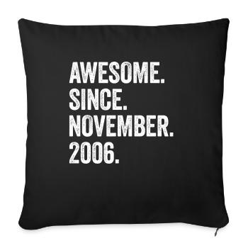 Génial depuis novembre 2006 16ème anniversaire - Housse de coussin décorative 45 x 45 cm - noir - Devant
