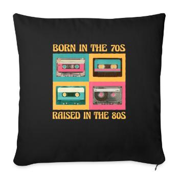 Born In The 70s Raised In The 80s - Sofa pillowcase 17,3'' x 17,3'' (45 x 45 cm) - black - Front