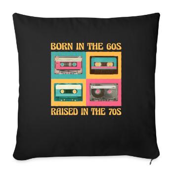 Born In The 60s Raised In The 70s - Sofa pillowcase 17,3'' x 17,3'' (45 x 45 cm) - black - Front