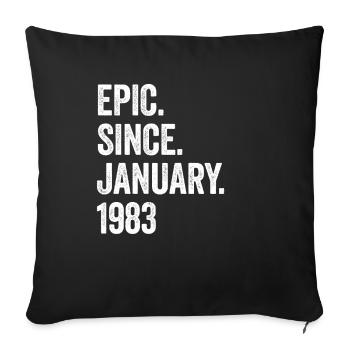 40 Years Epic Since January 1983 40th Birthday - Sofa pillowcase 17,3'' x 17,3'' (45 x 45 cm) - black - Front
