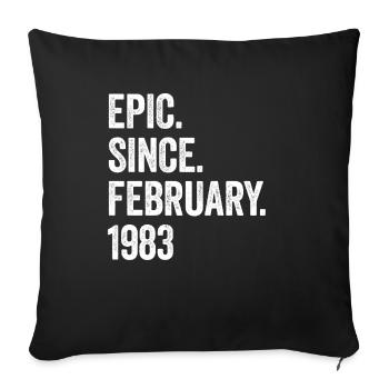 40 Years Epic Since February 1983 40th Birthday - Sofa pillowcase 17,3'' x 17,3'' (45 x 45 cm) - black - Front