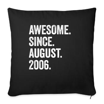 17 Years Awesome Since August 2006 17th Birthday - Sofa pillowcase 17,3'' x 17,3'' (45 x 45 cm) - black - Front