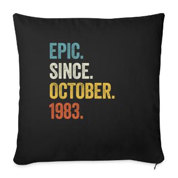 40 Years Epic Since October 1983 40th Birthday - Sofa pillowcase 17,3'' x 17,3'' (45 x 45 cm) - black - Front