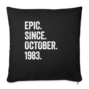 40 Years Epic Since October 1983 40th Birthday - Sofa pillowcase 17,3'' x 17,3'' (45 x 45 cm) - black - Front