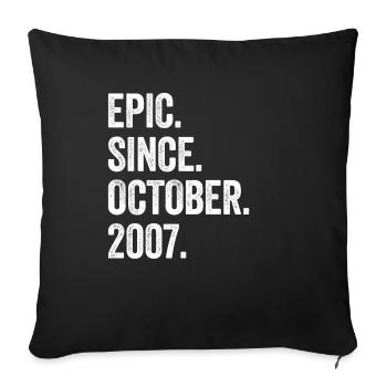 16 Years Epic Since October 2007 16th Birthday - Sofa pillowcase 17,3'' x 17,3'' (45 x 45 cm) - black - Front
