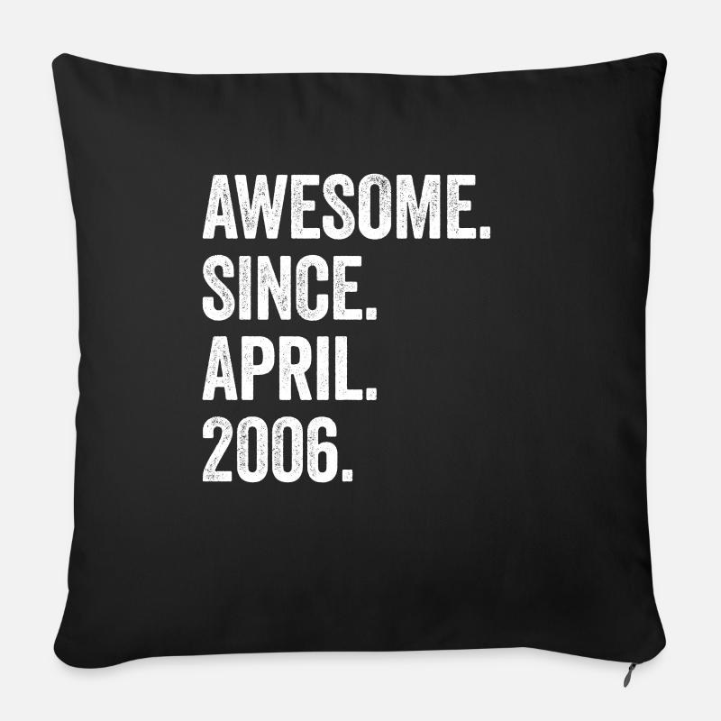 18. Geburtstag 18 Jahre Awesome Since April 2006 - Sofakissenbezug 45 x 45 cm - Schwarz