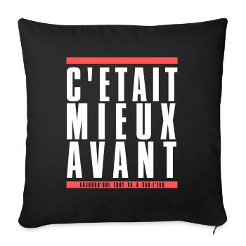 C'était mieux avant - Housse de coussin décorative 45 x 45 cm - noir - Devant
