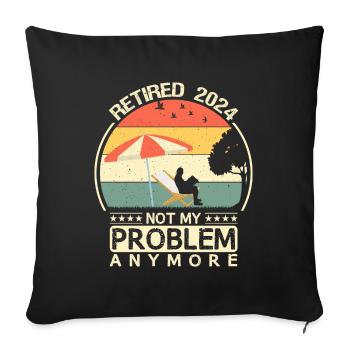 Retired 2024 Not My Problem Anymore Retro Vintage - Sofa pillowcase 17,3'' x 17,3'' (45 x 45 cm) - black - Front