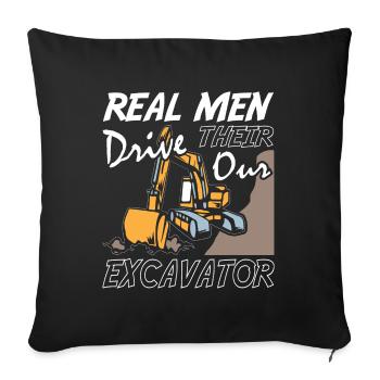 Real Men Drive Their Our Excavator - Sofa pillowcase 17,3'' x 17,3'' (45 x 45 cm) - black - Front