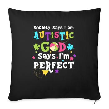 Society says i am Autistic god says i'm perfect - Sofakissenbezug 45 x 45 cm - Schwarz - Vorne