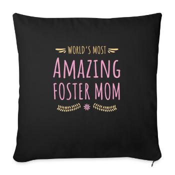 The most amazing Foster Mom in the world - Sofa pillowcase 17,3'' x 17,3'' (45 x 45 cm) - black - Front