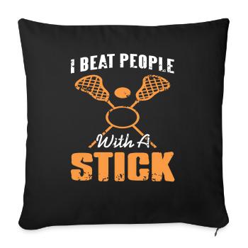 I beat people with a stick - Sofa pillowcase 17,3'' x 17,3'' (45 x 45 cm) - black - Front