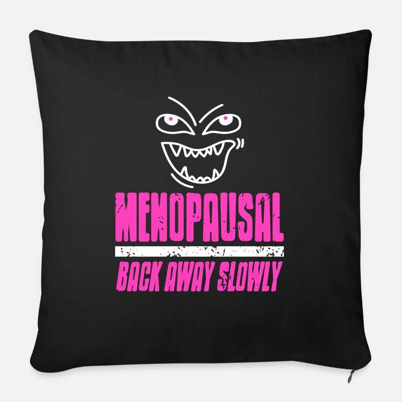 Menopausal Back away slowly - Sofakissenbezug 45 x 45 cm - Schwarz
