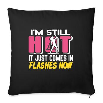 I'm still hot, it just comes in Flashes - Sofakissenbezug 45 x 45 cm - Schwarz - Vorne