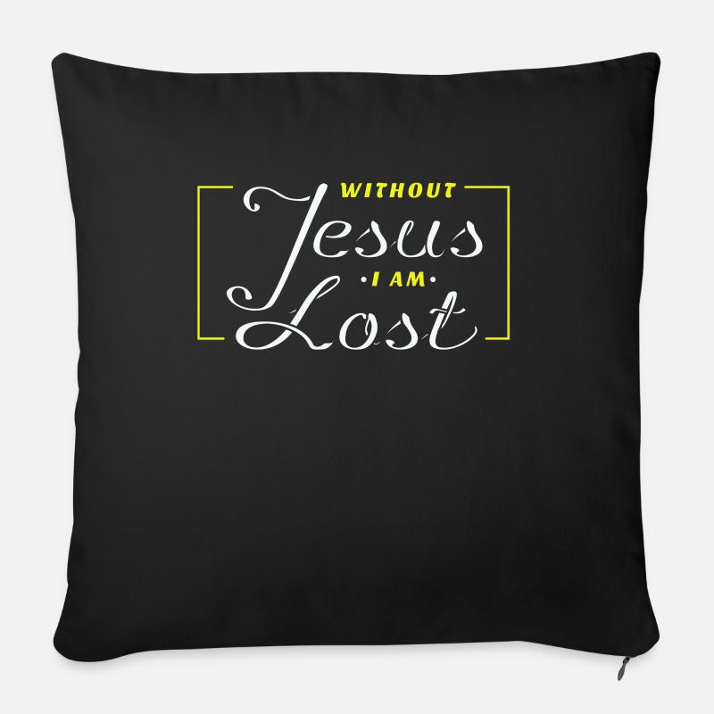 Jesus - Ohne Jesus bin ich verloren - Jesus - Sofakissenbezug 45 x 45 cm - Schwarz