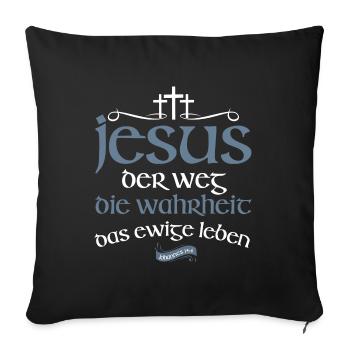 Jesus Christus Shirt Bibelvers Ich bin der Weg - Sofakissenbezug 45 x 45 cm - Schwarz - Vorne