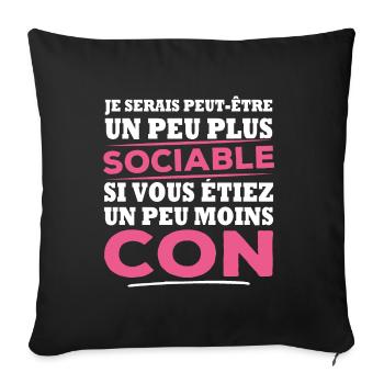 Je serais plus sociable si vous étiez moins con - Housse de coussin décorative 45 x 45 cm - noir - Devant