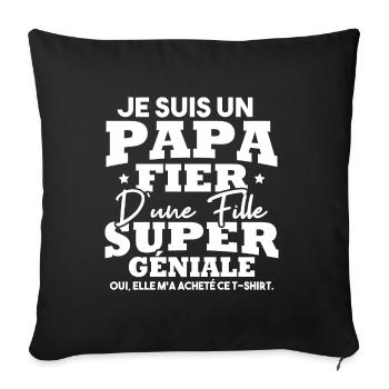 Je suis un papa fier d une fille super géniale - Housse de coussin décorative 45 x 45 cm - noir - Devant