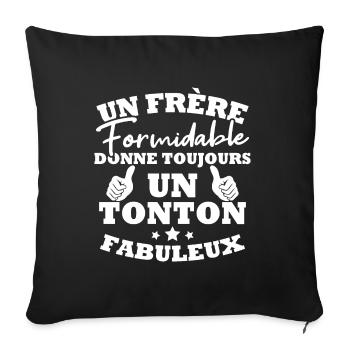 Frère formidable donne toujours un tonton fabuleux - Housse de coussin décorative 45 x 45 cm - noir - Devant