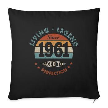 birthday 61 years legendsince 1961 gift 61 years - Sofa pillowcase 17,3'' x 17,3'' (45 x 45 cm) - black - Front