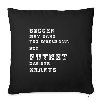 Soccer may have the World Cup, but futnet has our - Sofa pillowcase 17,3'' x 17,3'' (45 x 45 cm) - black - Front