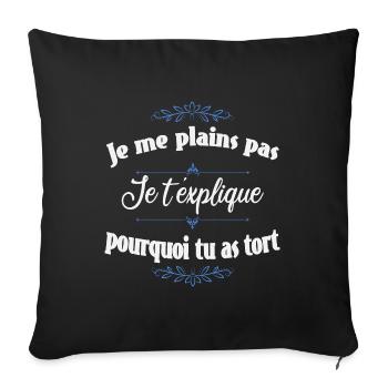 Je me plains pas je t'explique. - Housse de coussin décorative 45 x 45 cm - noir - Devant