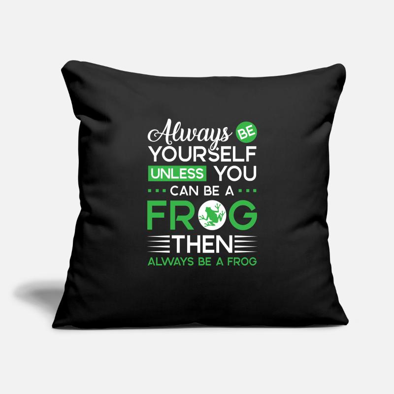 Always be yourself unless you can be a Frog Housse de coussin décorative 45 x 45 cm