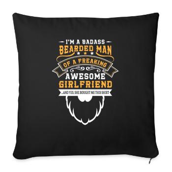 Badass bearded man of freaking awesome girlfriend - Sofa pillowcase 17,3'' x 17,3'' (45 x 45 cm) - black - Front