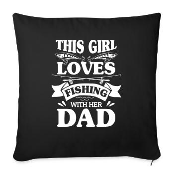 This Girl loves Fishing with her Dad - Sofa pillowcase 17,3'' x 17,3'' (45 x 45 cm) - black - Front